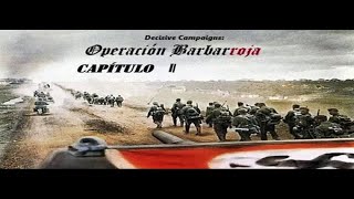 Decisive Campaigns Barbarossa en español Partida con Alemania Capítulo 2 Blitzkrieg [upl. by Anaira]