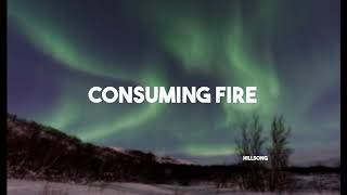 Consuming Fire  Hillsong Gospel Song Christian Song Praise and Worship [upl. by Poppy813]