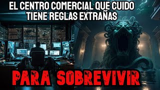 Soy Guardia De Seguridad En Un Centro Comercial Con Reglas Extrañas Historia Completa Creepypasta [upl. by Benita]