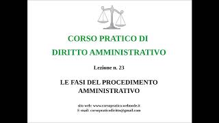 23 LE FASI DEL PROCEDIMENTO AMMINISTRATIVO [upl. by Ynahteb]