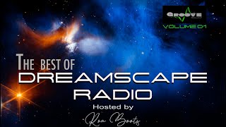 The Best of DREAMSCAPE RADIO  Volume 01 Featuring Chuck van Zyl Ron Boots and more [upl. by Daniele]