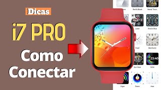 SMARTWATCH I7 PRO  COMO CONECTAR PARA CONFIGURAR E ATIVAR E DESATIVAR CHAMADAS  PASSO A PASSO [upl. by Fakieh]