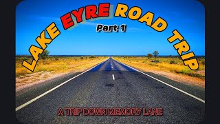 Lake Eyre Road Trip  Part 1 [upl. by Gruchot]