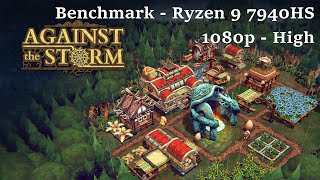 Against the Storm  Benchmark  Ryzen9 7940HS  780M  Preset High  1080p [upl. by Sherwood582]