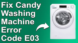 How To Fix Candy Washing Machine E03 Error Code Drainage System Error  Causes And Ways To Fix It [upl. by Gerrard333]