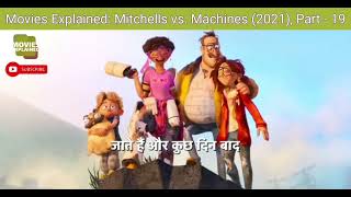 Movies Explained The Mitchells vs The Machines 2021 Part  19 [upl. by Anatak]