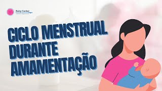 Ciclo menstrual durante a AMAMENTAÇÃO [upl. by Eniaral]