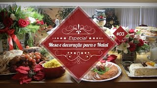 Como preparar um buffet e uma mesa de Natal ​ Especial Festas de Fim de Ano [upl. by Nelrac]