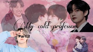 MY COLD PROFESSOR TAEKOOKFF EPISODE 22 🎀 PART 22🎀 YOOMIN taekookffmalayalam taekookff yoomin [upl. by Dhumma679]