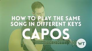 Capos Part 3 How to play the same song in different keys [upl. by Aretta]