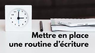 Mettre en place une routine d’écriture [upl. by Akinor920]