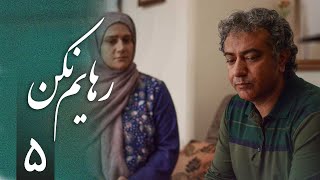 سریال رهایم نکن  قسمت 5  Serial Rahayam Nakon  Part 5 [upl. by Nilam]