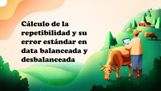 Cálculo de la repetibilidad y su error estándar en data balanceada y desbalanceada [upl. by Mcwherter]