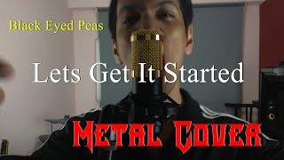 Black Eyed Peas  Lets Get It Started Metal Cover [upl. by Filberte]