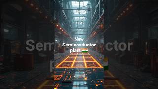 New Semiconductor plant in India shorts viralshorts makeinindia semiconductor [upl. by Naol724]