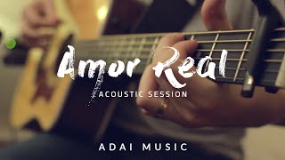 Amor Real  ADAI Music Acoustic Session [upl. by Naxor]