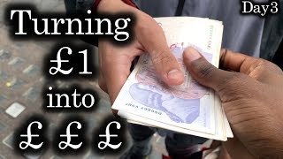 Turning £1 into £££ in London  Day3 [upl. by Carr506]