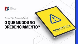 Importante Atualização Entenda a errata do credenciamento no Banco do Brasil [upl. by Lepine508]