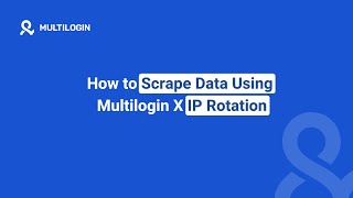 How to Scrape Data Using Multilogin X IP Rotation – StepbyStep Guide [upl. by Aehsila946]