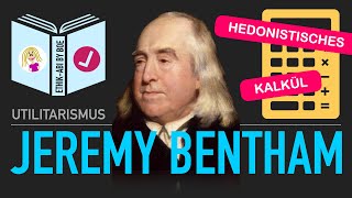 Lässt sich Glück berechnen  Jeremy Bentham  Quantitativer Utilitarismus hedonistisches Kalkül [upl. by Lihp]