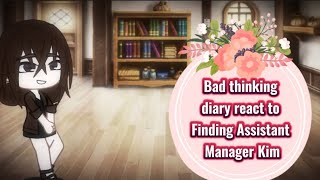 Bad thinking diary react to Finding Assistant Manager Kim  Part 1  Hxyinth ☆ [upl. by Rosalinde]