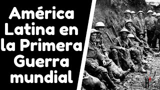 América Latina en la primera guerra mundial💀 [upl. by Ernie]