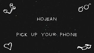 Hojean  Pick Up Your Phone Lyric Video [upl. by Benedikta]