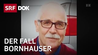 Ein Mord zwei Witwen und keine Leiche – Der Fall Bornhauser  Reportage  SRF [upl. by Heathcote]