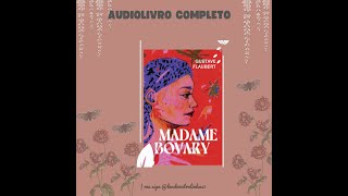 Audiolivro MADAME BOVARY  LIVRO 3 CAP 9 A 11  FINAL [upl. by Nospmoht]