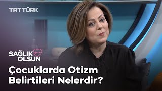 Otizmli Çocuk Nasıl Anlaşılır Otizm Belirtileri  Sağlık Olsun [upl. by Latsirhc]