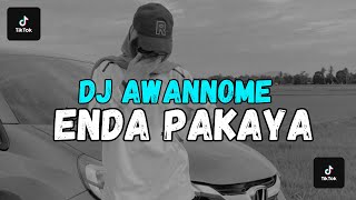 DJ AWANNOME ENDA PAKAYA VIRAL TIKTOK  DJ YANG BANYAK DI CARI ORANG TAHUN 2024 [upl. by Krystle]