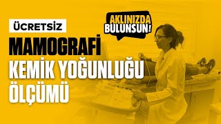 Aklınızda Bulunsun  Ücretsiz Mamografi Kemik Yoğunluğu Ölçümü [upl. by Imled]