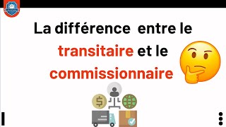 La différence entre le transitaire et le commissionnaire [upl. by Yecrad]