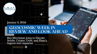 January 3 2024 Ray Merriman Joins to Discuss Stocks Crypto Gold amp Pluto’s Ingress into Aquarius [upl. by Swithin]