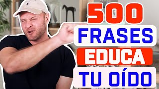 Educa tu oído con 500 FRASES MÁS COMUNES  Listening practice [upl. by Aicad]