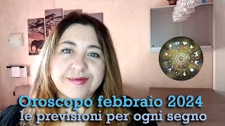 OROSCOPO FEBBRAIO 2024  Le previsioni per ogni segno [upl. by Notniv459]