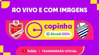 JOGO COMPLETO IBRACHINA FC X CSA AL  PRIMEIRA FASE  COPINHA SICREDI 2024 [upl. by Ihp]