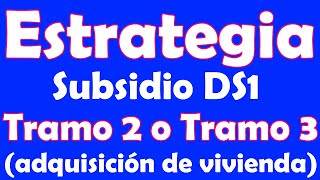 SUBSIDIO DS1 TRAMO 2 O TRAMO 3  Estrategias MINVU 🚀 [upl. by Beltran269]