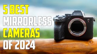 Top 5  Best Mirrorless Cameras 2024  Best Mirrorless Camera 2024 [upl. by Ecadnac]