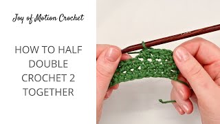 How to hdc2tog in Crochet  Half Double Crochet 2 Together [upl. by Gaeta]