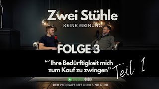 Zwei Stühle keine Meinung Podcast  Folge 3 Ihre Bedürftigkeit mich zum Kauf zu zwingenTeil 1 [upl. by Asenaj505]