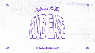 Nightmares On Wax presents CLUB EASE  Reclaim The Balcony pt2 [upl. by Kizzie904]