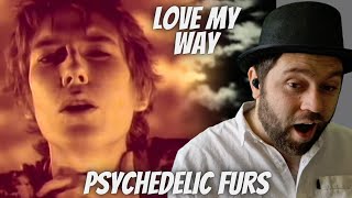 FIRST TIME HEARING Psychedelic Furs  Love My Way  REACTION [upl. by Laehplar]