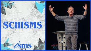 Schisms  Isms Part 1  Jeff Ables [upl. by Jahdol]