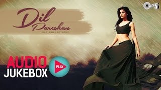 Dil Pareshan  Best Hindi Sad Songs  Audio Jukebox [upl. by Loni755]