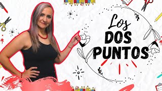 LOS DOS PUNTOS  Explicación completa ✅  SIGNOS DE PUNTUACIÓN [upl. by Rosabella]