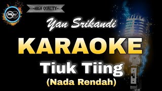 TIUK TIING  YAN SRIKANDI KARAOKE NADA RENDAH [upl. by Harlene]