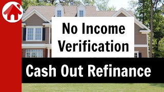 Cash Out Refinance with No Income Verification [upl. by Lacagnia]