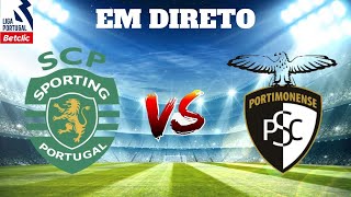 SPORTING CP VS PORTIMONENSE EM DIRETO LIGA PORTUGAL BETCLIC [upl. by Tlihcox51]