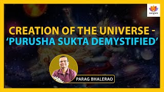 Creation of Universe Purusha Sukta Demystified I Parag Bhalerao I sangamtalks [upl. by Tomasine]